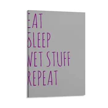 Eat Sleep Vet Stuff Repeat Забавная картина на холсте украшения для дома Украшение для спальни
