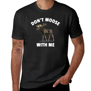Новая футболка Don't Moose With Me, футболка с рисунком, футболка для мальчика, мужские тренировочные рубашки